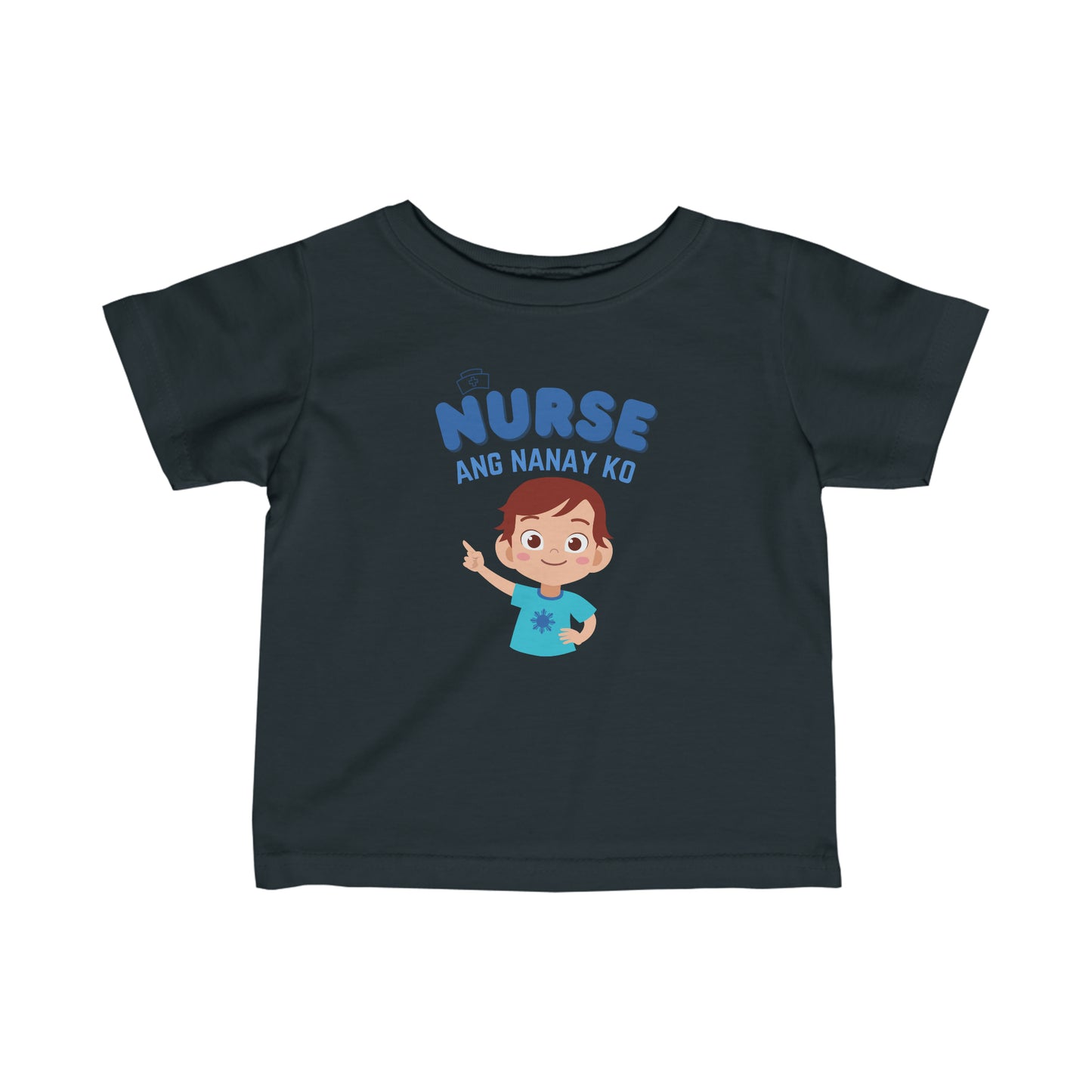 "NURSE ANG NANAY KO" Baby Boy/Infant Fine Jersey Tee